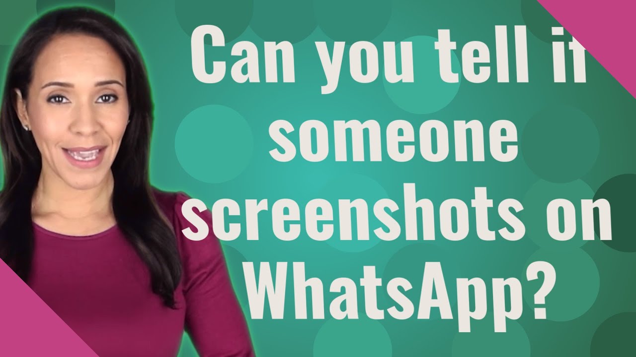 Does whatsapp notify you when someone takes a screenshot 1 does whatsapp tell you when someone screenshots