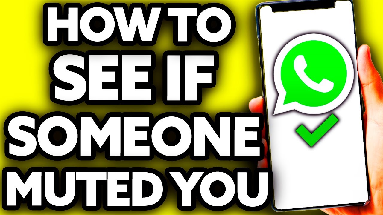 How to know if someone muted you on whatsapp: signs to look for 1 how to know if someone muted you on whatsapp