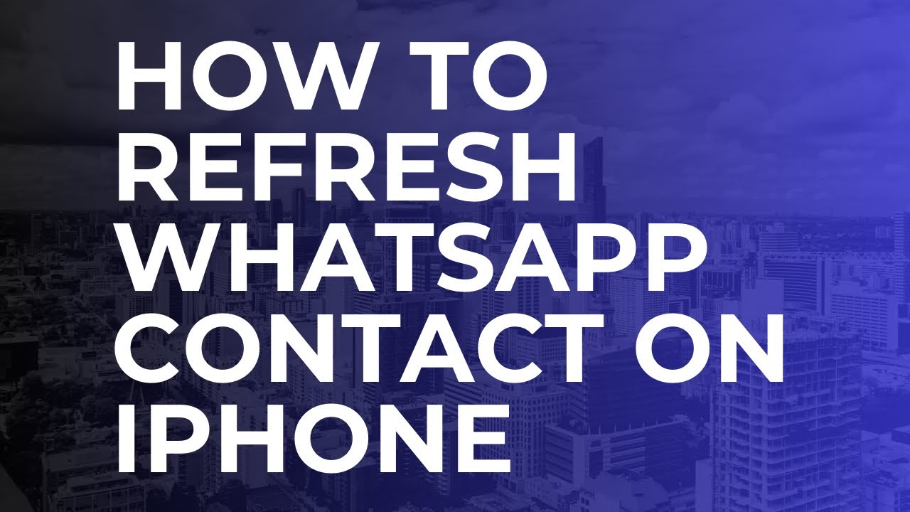 How to refresh whatsapp contacts on iphone easily 1 how to refresh whatsapp contacts iphone
