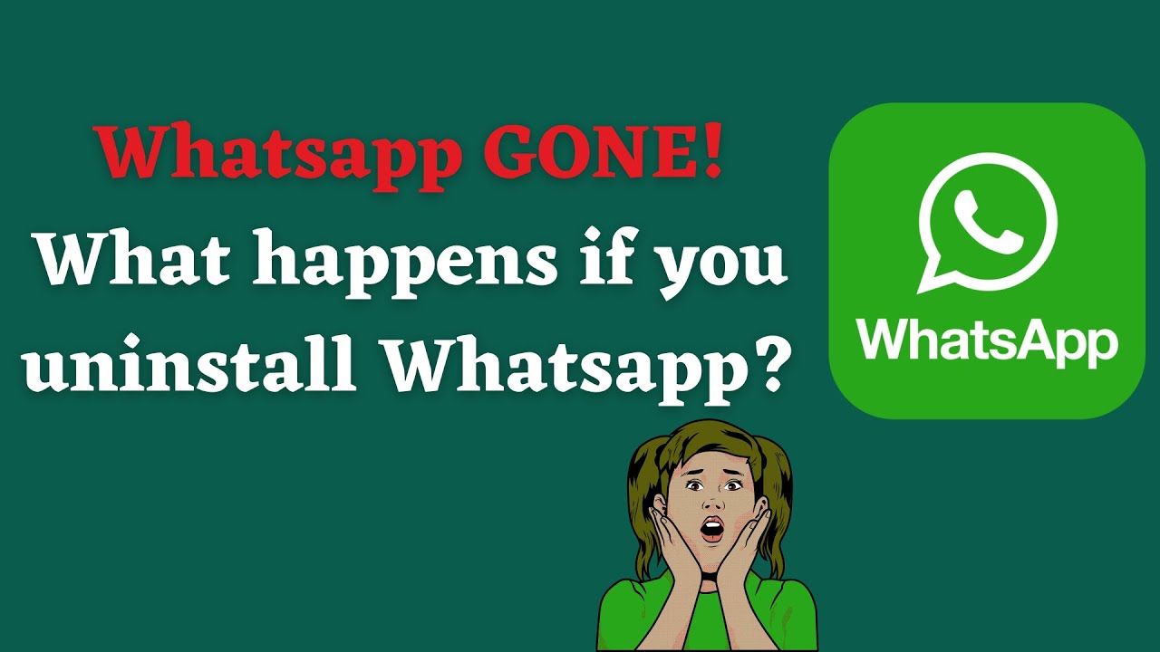 If i uninstall whatsapp what happens to my messages and contacts 1 if i uninstall whatsapp what happens